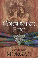 Consuming Fire - Morgan, Kathleen