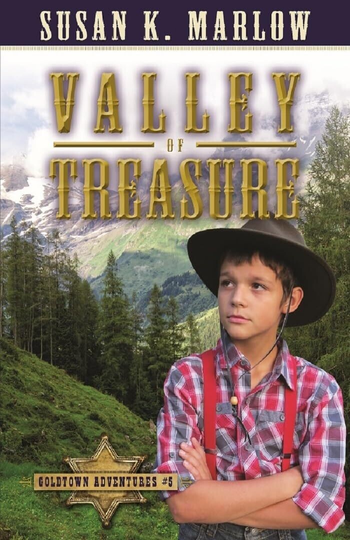 Valley of Treasure- Goldtown Adv. #5- Susan K. Marlow