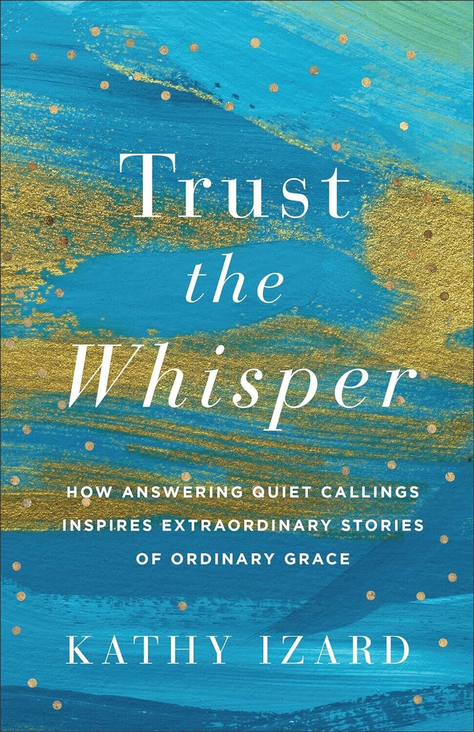 Trust the Whisper-Kathy Izard