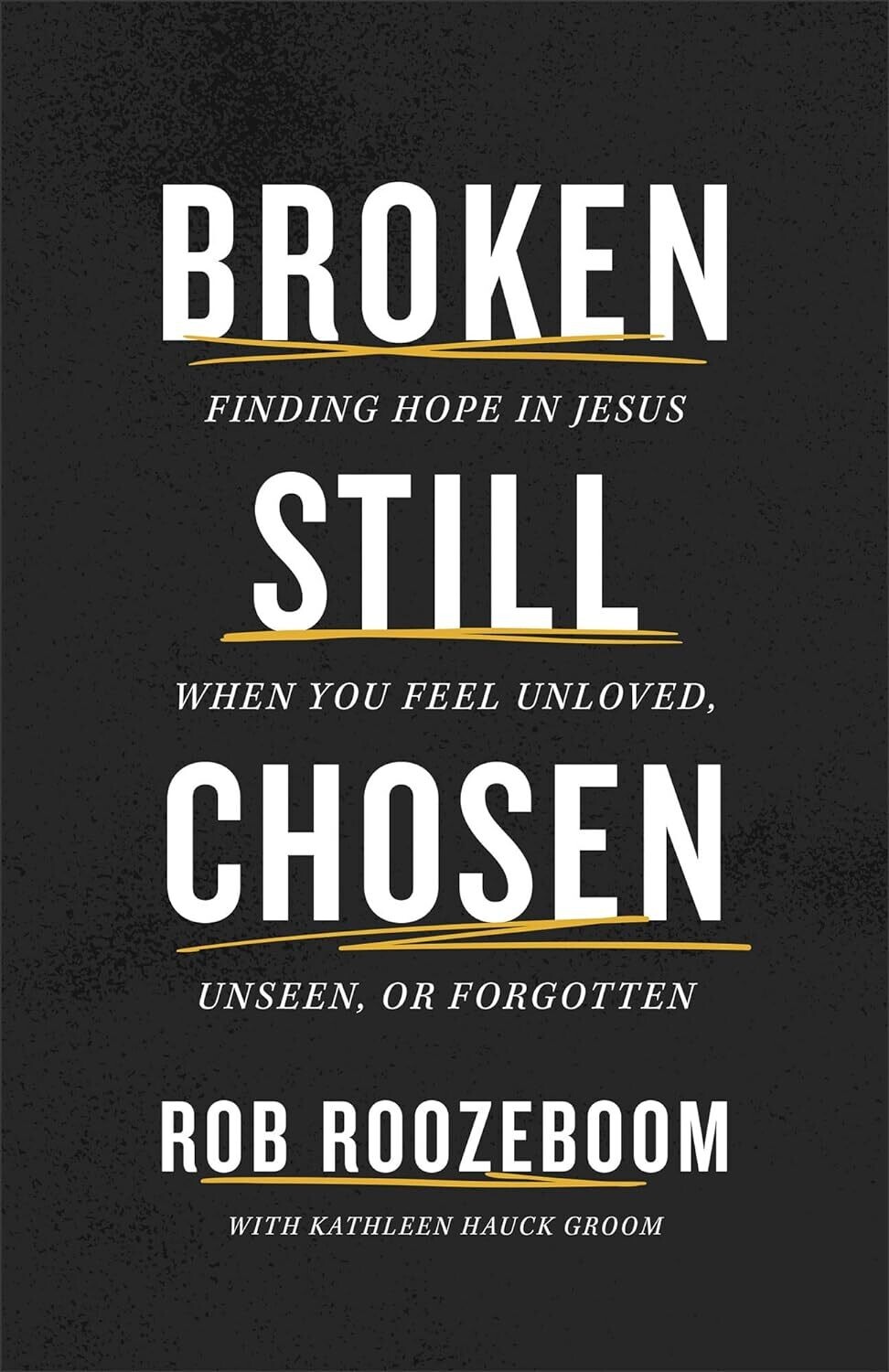 Broken Still Chosen -Rob Roozeboom , Kathleen Hauck Groom