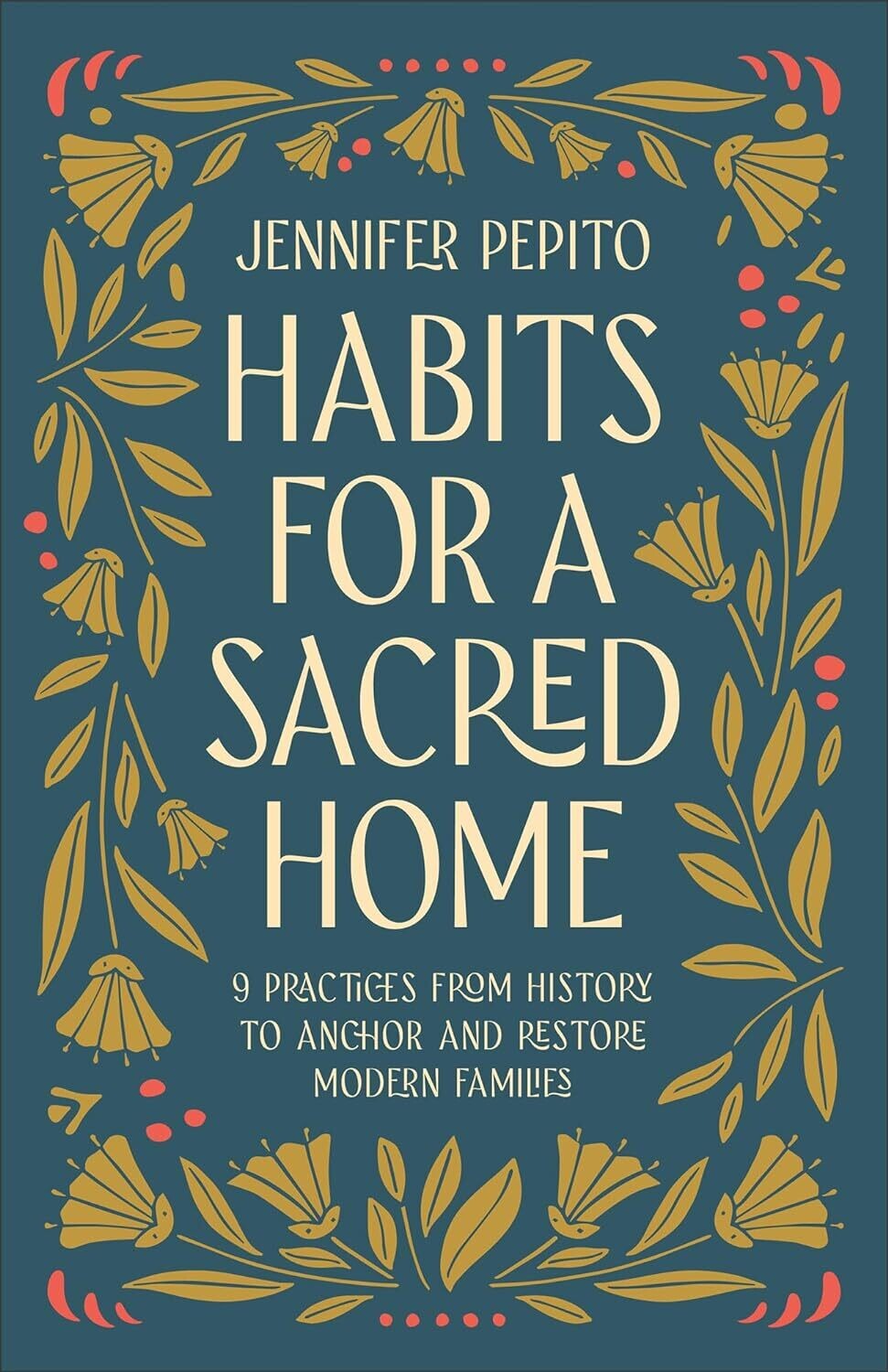 Habits for a Sacred Home -Jennifer Pepito