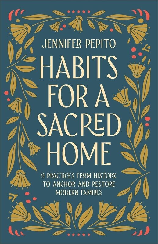 Habits for a Sacred Home -Jennifer Pepito