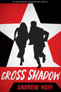 Cross Shadow (Shepherd Suspense #2) - Huff, Andrew