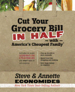 Cut Your Grocery Bill in Half with America&#39;s Cheapest Family -Economides, Steve