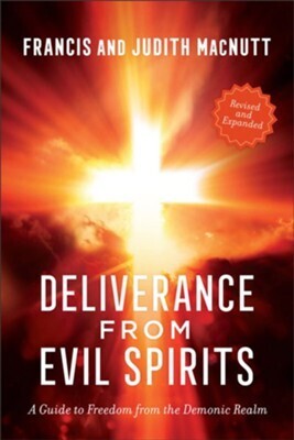 Deliverance From Evil Spirits (Revised And Expanded)