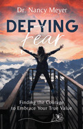 Defying Fear - Meyer, Nancy