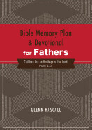 Bible Memory Plan and Devotional for Fathers - Out of Print - Hascall, Glenn