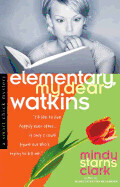 Elementary, My Dear Watkins (Smart Chick Mysteries) - Mindy Starns Clark