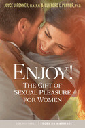 Enjoy!: The Gift of Sexual Pleasure for Women - Penner, Joyce J