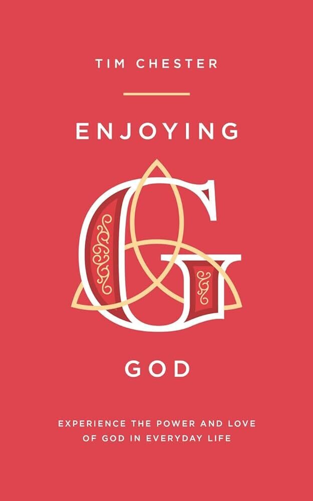 Enjoying God -  Chester, Tim