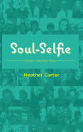 Soul-Selfie - Carter, Heather