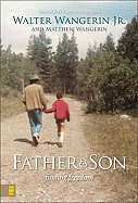Father &amp; Son: Finding Freedom - Out of Print - Wangerin, Walter, Jr.