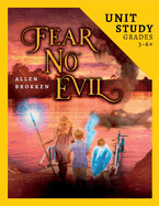 Fear No Evil Unit Study: For Homeschool and Small Classes - Brokken, Allen