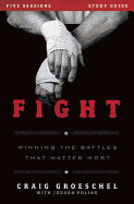 Fight Bible Study Guide - Groeschel, Craig
