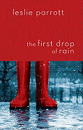 First Drop of Rain, The - Out of Stock Indefinitely - Parrott, Leslie