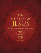 Fixing My Eyes on Jesus - Lotz, Anne Graham