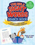 The Peace of Mind Bible Sight Words Search Book: Seek and Find God&#39;s Word in Colorful Word Searches!