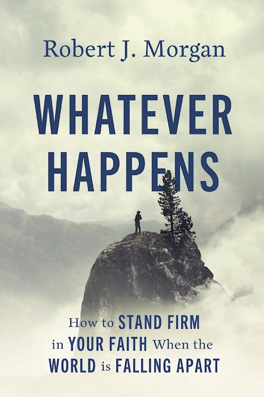 Whatever Happens - Robert J Morgan