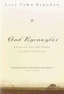 God Encounter: Experiencing the Power of Creative Prayer - Bergren, Lisa Tawn