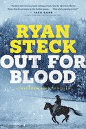 Out for Blood: Steck, Ryan