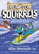 Risky River Rescue (The Dead Sea Squirrels): Nawrocki, Mike