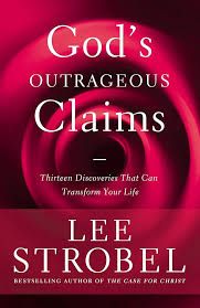 God&#39;s Outrageous Claims - Lee Strobel