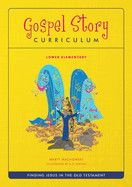 The Gospel Story for Kids Lower Elementary Curriculum (Ot) - Machowski, Marty