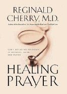 Healing Prayer - Reginald Cherry,M.D.  USED
