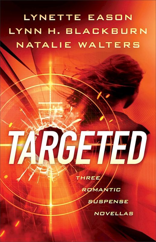 Targeted (Three Romantic Suspence Novellas) by Eason, Blackburn &amp; Walters