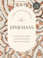 Ephesians: A Study of Faith and Practice- Jackie Hill Perry