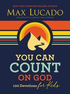 You Can Count on God -100 Devotions for Kids