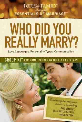 Focus on the Family Essentials of Marriage Who Did You Really Marry?