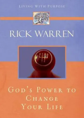 God&#39;s Power to Change Your Life - Rick Warren
