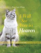 I Will See You In Heaven: Cat Lover&#39;s Edition(Enlarged/Expanded) - Wintz, Friar Jack