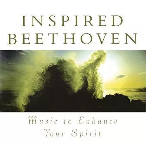 Inspired Beethoven - Music to Enhance Your Spirit