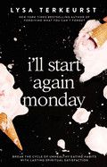 I&#39;ll Start Again Monday - Lysa TerKeurst
