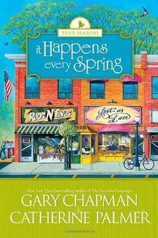 It Happens Every Spring  (The Four Seasons of a Marriage Series #1) - Gary Chapman &amp; Catherine Palmer