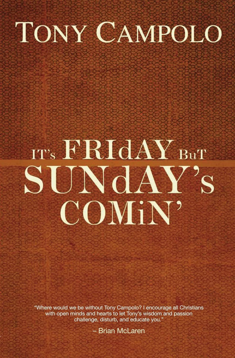 It&#39;s Friday but Sunday&#39;s Comin&#39; - Tony Campolo