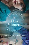 In This Moment (Timeless #2) - Meyer, Gabrielle