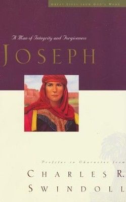 Joseph: A Man of Integrity and Forgiveness - Swindoll