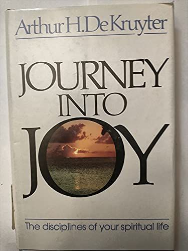 Journey Into Joy - Arthur H. DeKruyter  USED