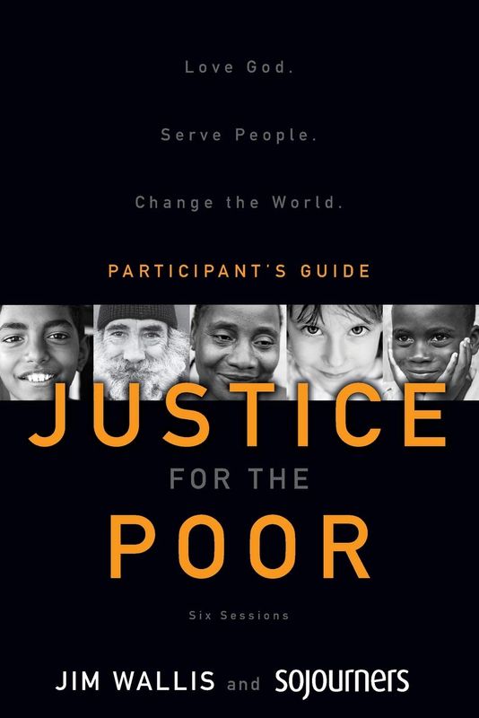 Justice for the Poor: Participant&#39;s Guide - Jim Wallis , Sojourners