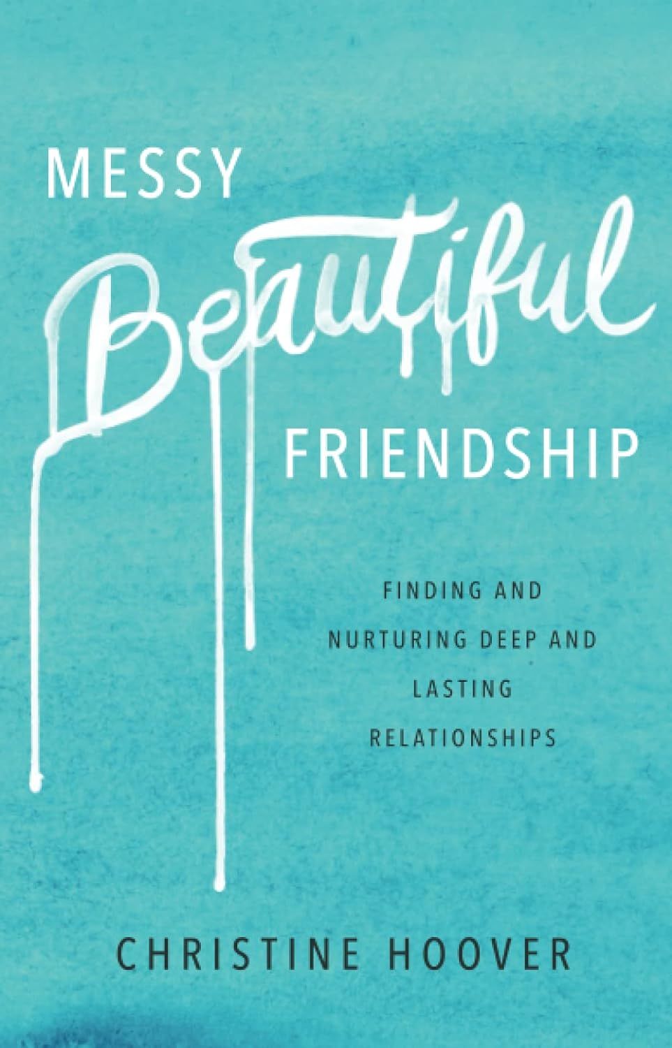 Messy Beautiful Friendship - Christine Hoover  USED