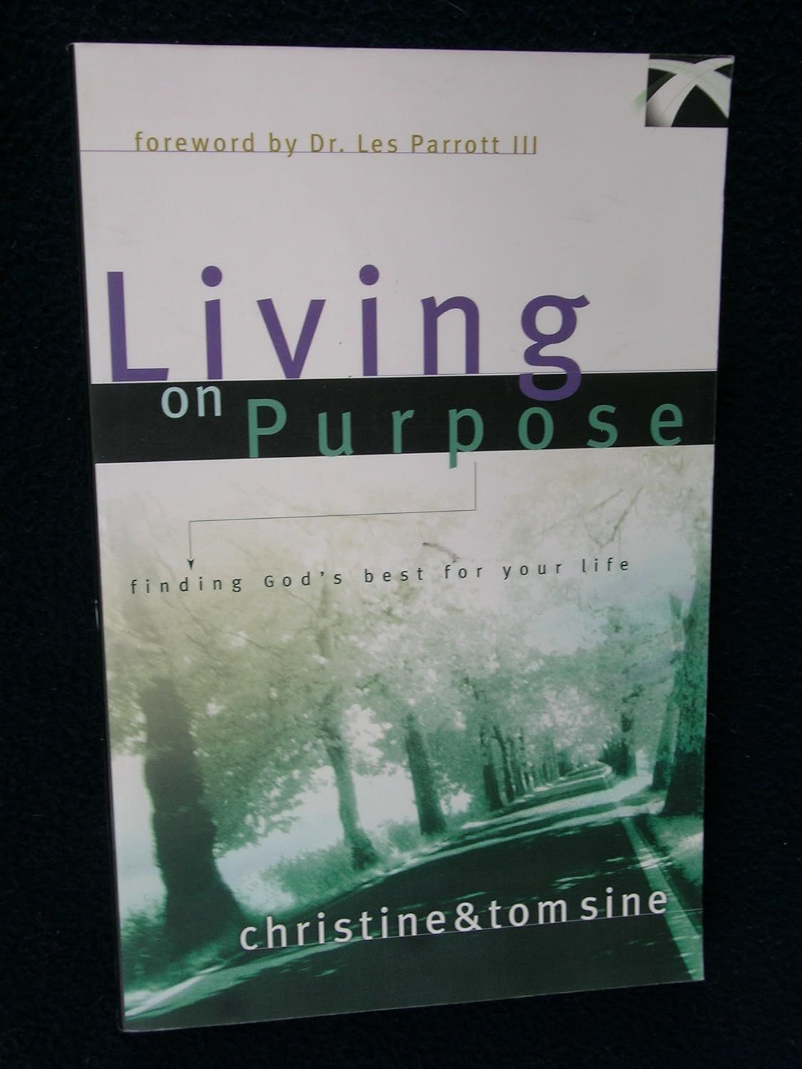 Living on Purpose: Finding God&#39;s Best for Your Life