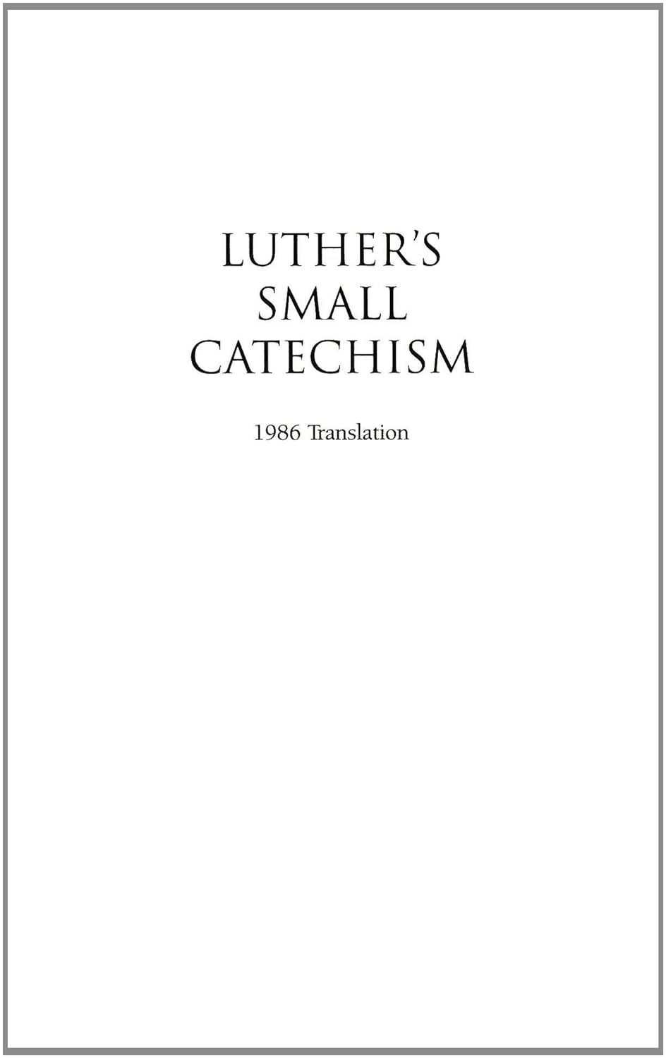 Luther’s Small Catechism 1986 Translation