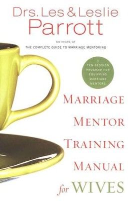 Marriage Mentor Training Manual For Wives -  Dr. Les Parrott, Dr. Leslie Parrott