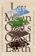 Lay Me in God&#39;s Good Earth - Burreson &amp; Hoeltke
