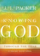 Knowing God Through the Year Devotional - Packer, J I