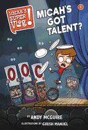 Micah&#39;s Super Vlog #1: Micah&#39;s Got Talent
