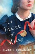 A Token of Love- Carrie Turansky